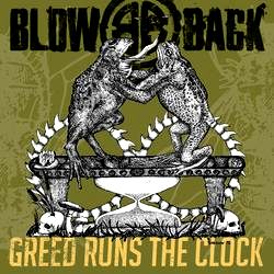 BLOWBACK - Greed Runs The Clock Artwork