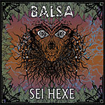 BALSA / SEI HEXE Split